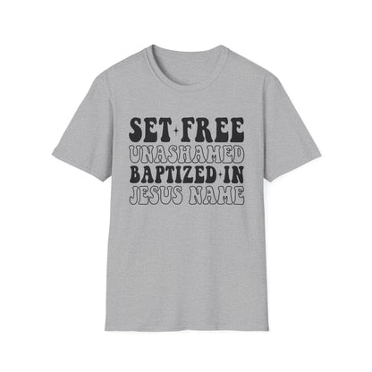 Christian T-Shirt — "Set Free Unashamed Baptized in Jesus Name" Faith Tee