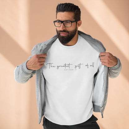 Minimalist "The greatest gift of all" Crewneck Sweatshirt — Inspirational Script Pullover