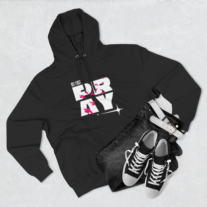 But First Pray Hoodie