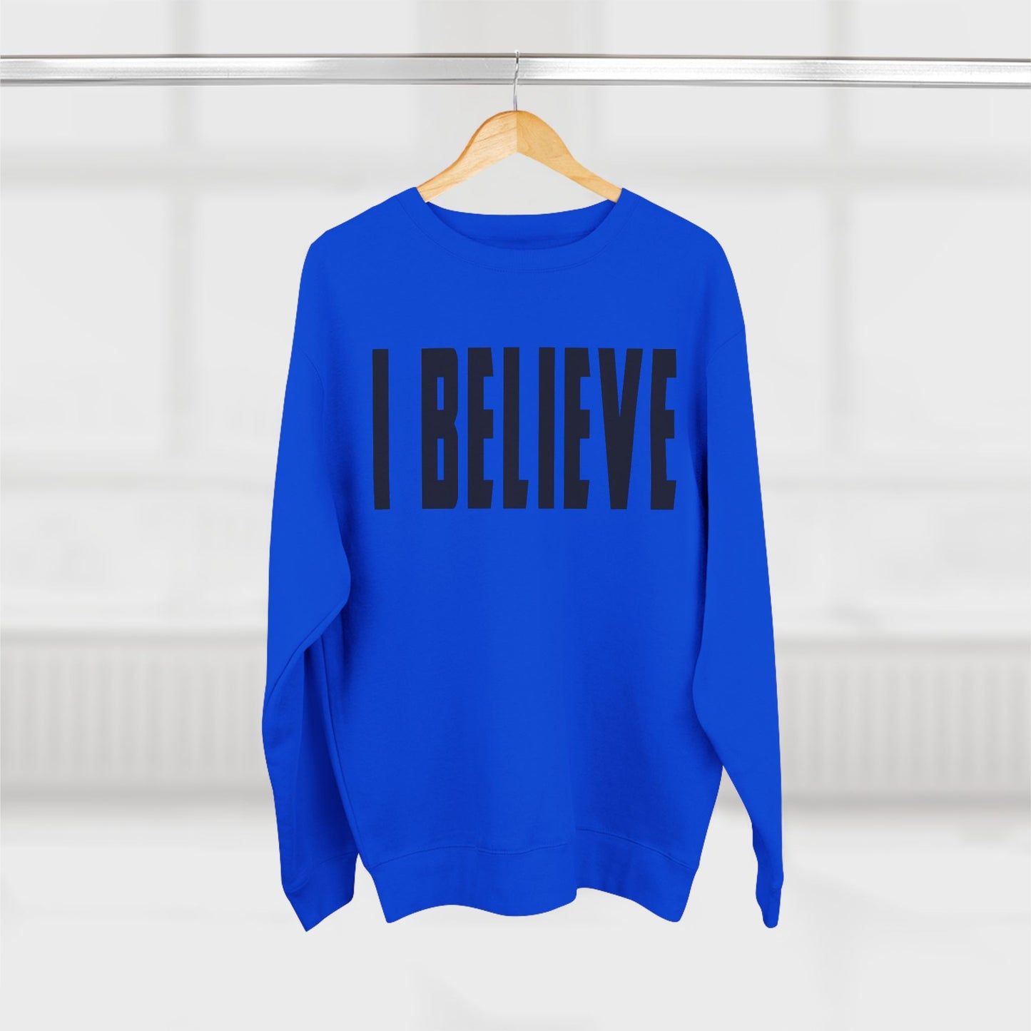 I BELIEVE Crewneck Sweatshirt — Minimalist Statement Pullover