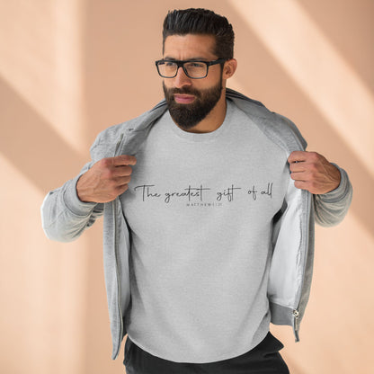 Minimalist "The greatest gift of all" Crewneck Sweatshirt — Inspirational Script Pullover