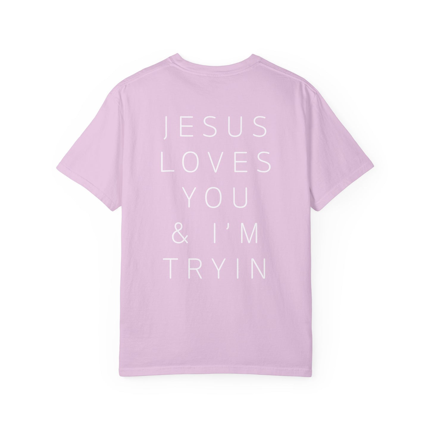 Jesus Loves You & I'm Tryin T-Shirt