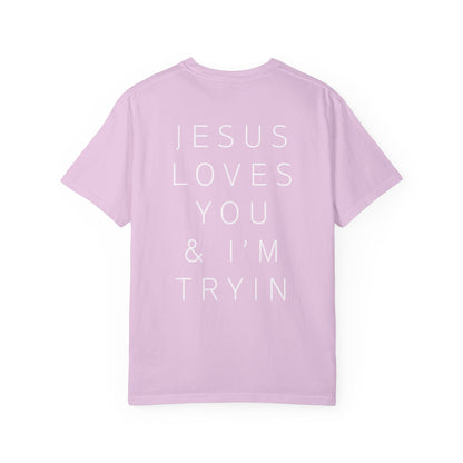 Jesus Loves You & I'm Tryin T-Shirt