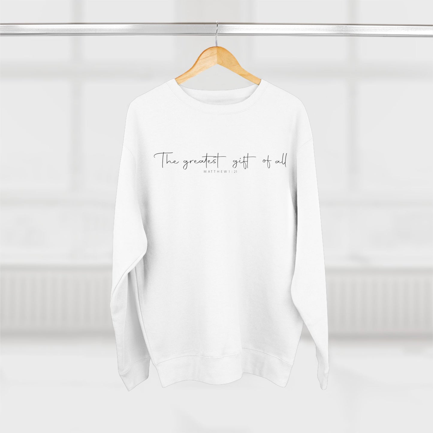 Minimalist "The greatest gift of all" Crewneck Sweatshirt — Inspirational Script Pullover