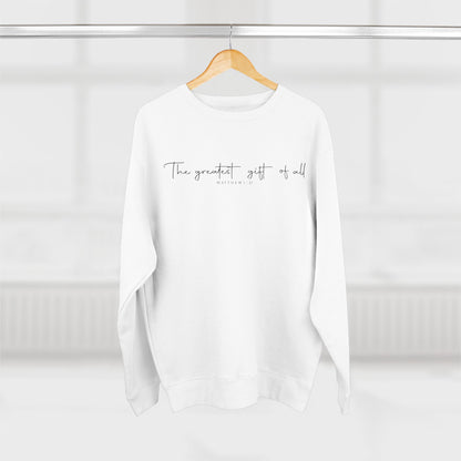 Minimalist "The greatest gift of all" Crewneck Sweatshirt — Inspirational Script Pullover