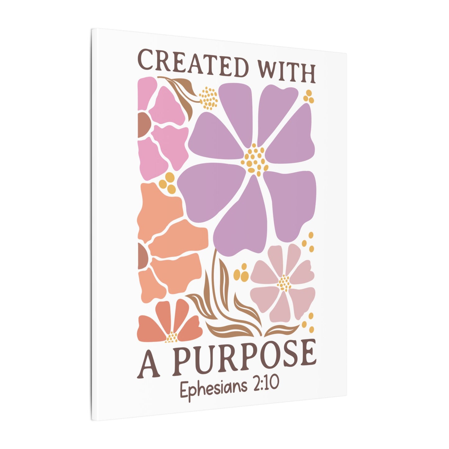 Created with a Purpose, Ephesians 2:10 - Inspirational Floral Canvas Art