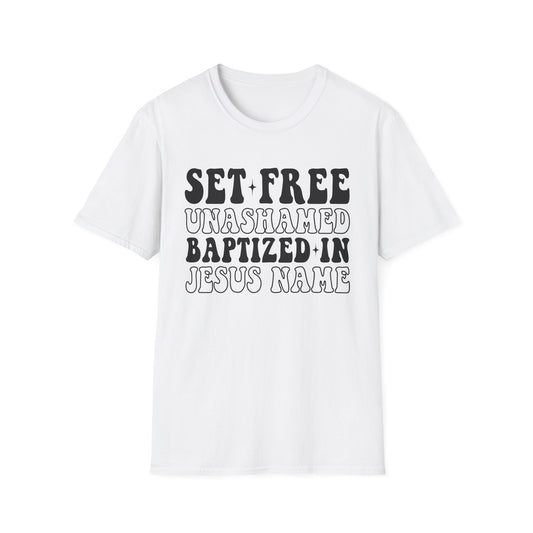 Christian T-Shirt — "Set Free Unashamed Baptized in Jesus Name" Faith Tee