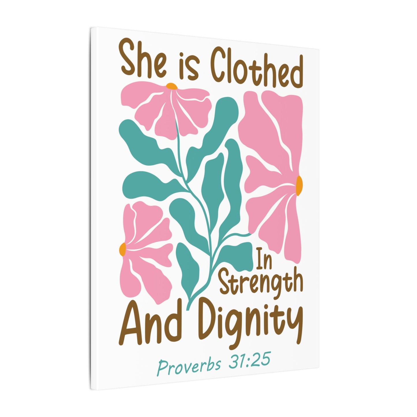 She is Clothed in Strength and Dignity - Proverbs 31:25 - Bible Verse Canvas