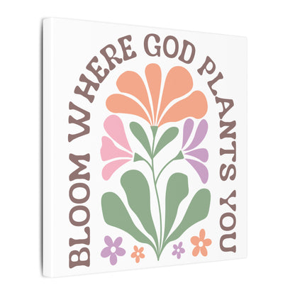 "Bloom Where God Plants You" Canvas Print