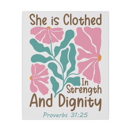She is Clothed in Strength and Dignity - Proverbs 31:25 - Bible Verse Canvas