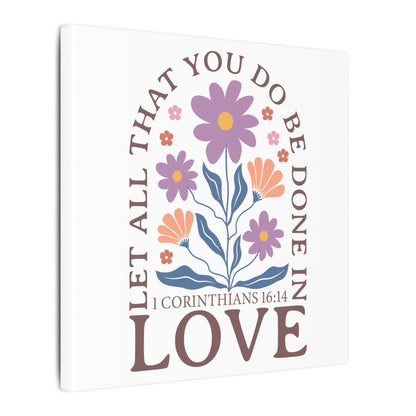 Let All That You Do Be Done In Love - Corinthians 16:14 - Bible Verse Wall Canvas
