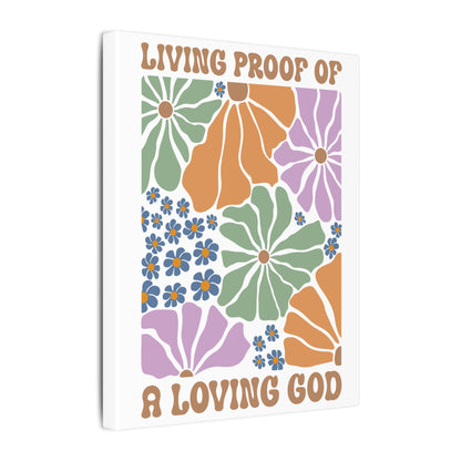 Living Proof of a Loving God - Wall Canvas