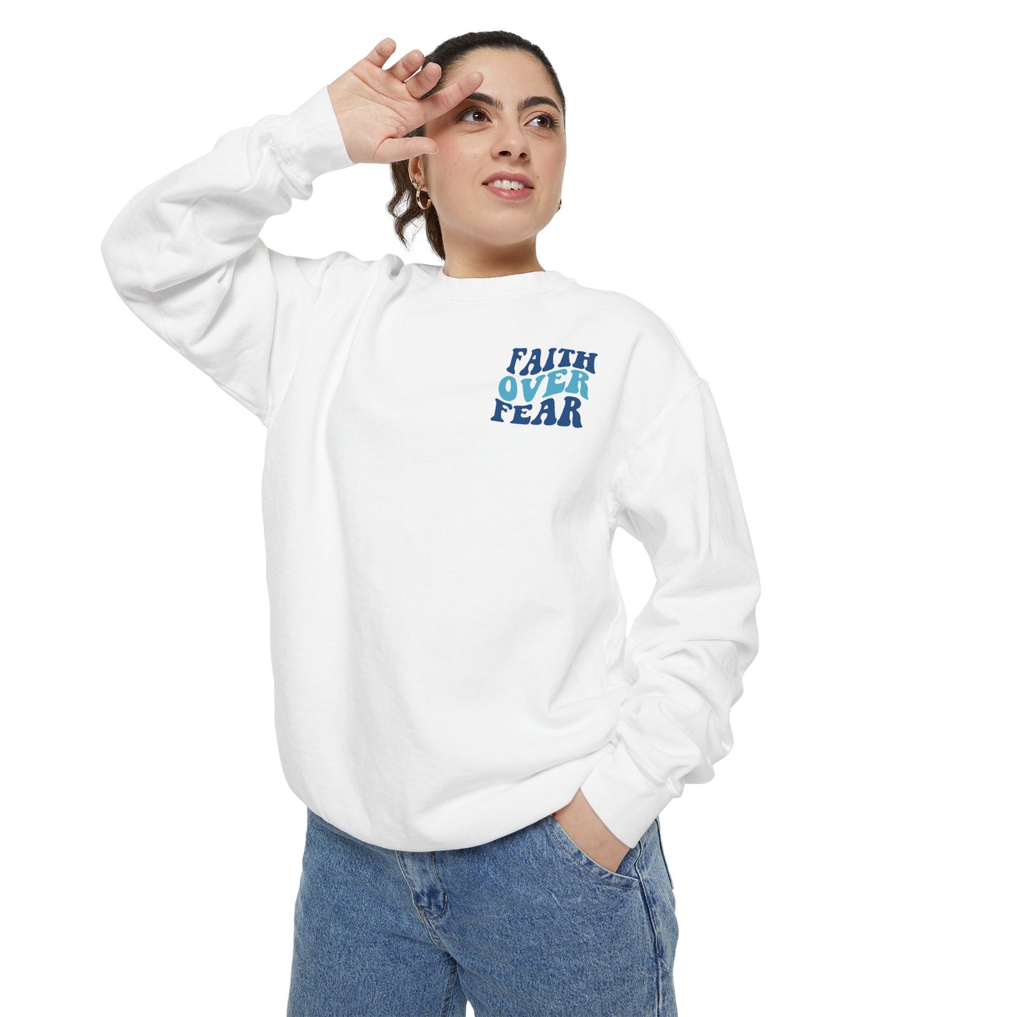 Faith Over Fear Unisex Garment-Dyed Sweatshirt