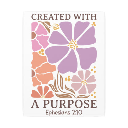 Created with a Purpose, Ephesians 2:10 - Inspirational Floral Canvas Art