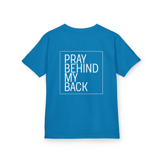 Pray Behind My Back Kids T-Shirt