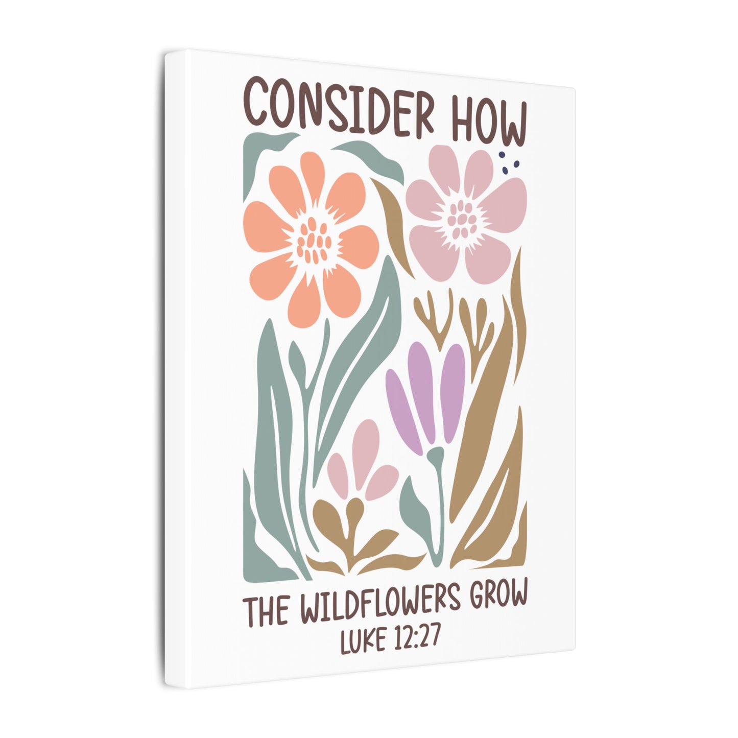 Consider How The Wildflowers Grow Luke 12:27 - Bible Verse Wall Canvas