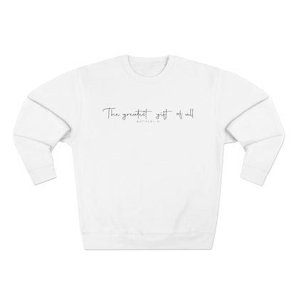 Minimalist "The greatest gift of all" Crewneck Sweatshirt — Inspirational Script Pullover