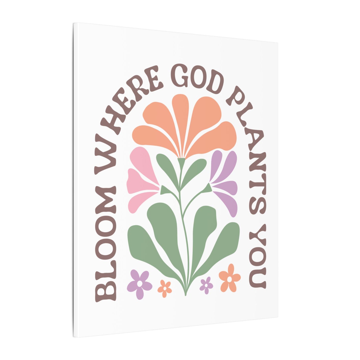 "Bloom Where God Plants You" Canvas Print