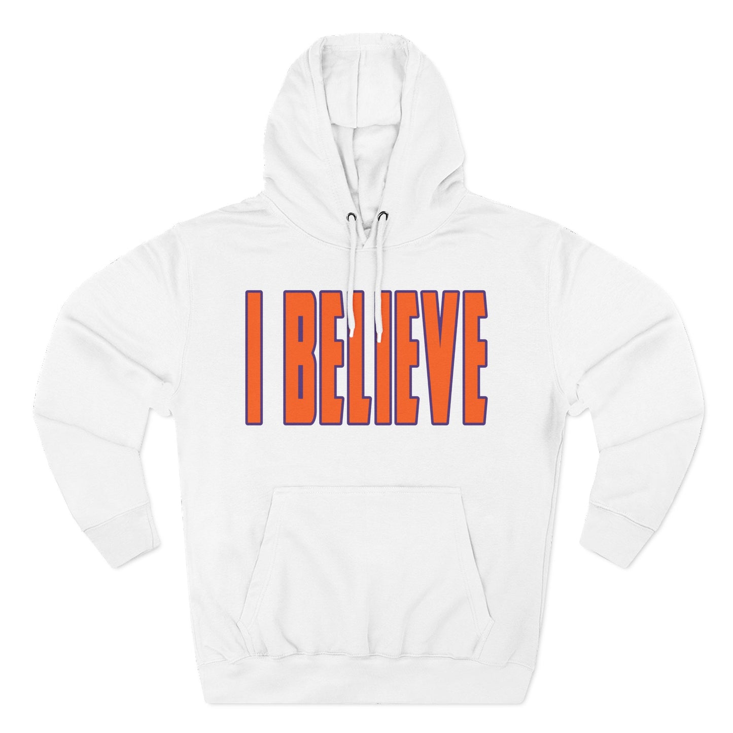 I Believe - Clemson Colors Hoodie
