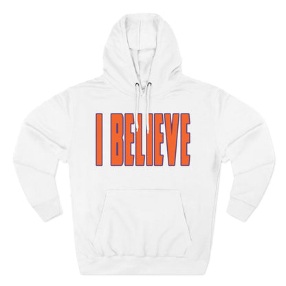 I Believe - Clemson Colors Hoodie