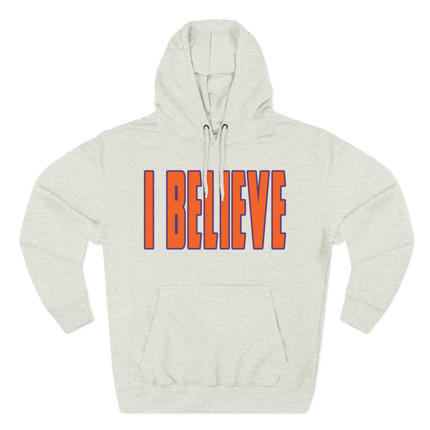 I Believe - Clemson Colors Hoodie