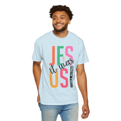 Jesus It Was Us T-Shirt — Colorful Faith Graphic Tee
