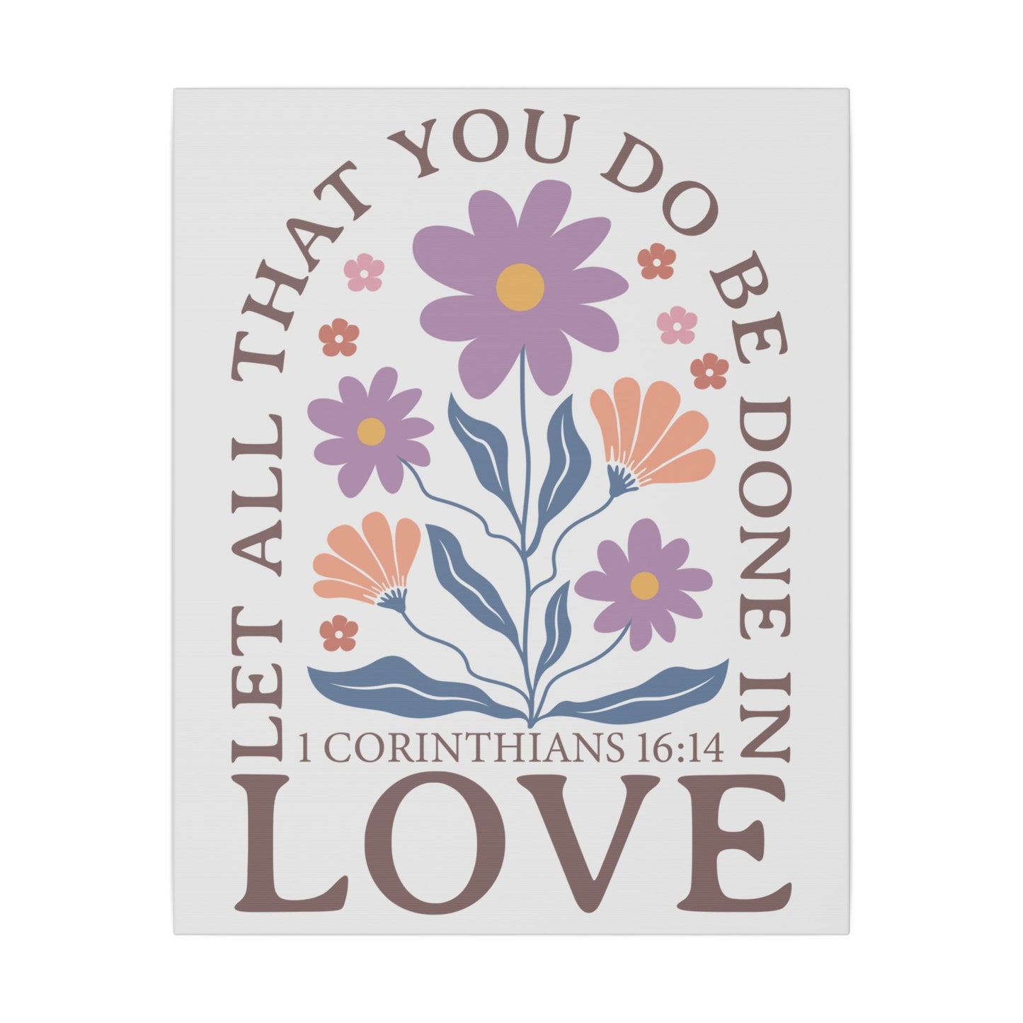 Let All That You Do Be Done In Love - Corinthians 16:14 - Bible Verse Wall Canvas