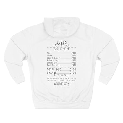 Jesus Paid It All Receipt Design Fleece Hoodie