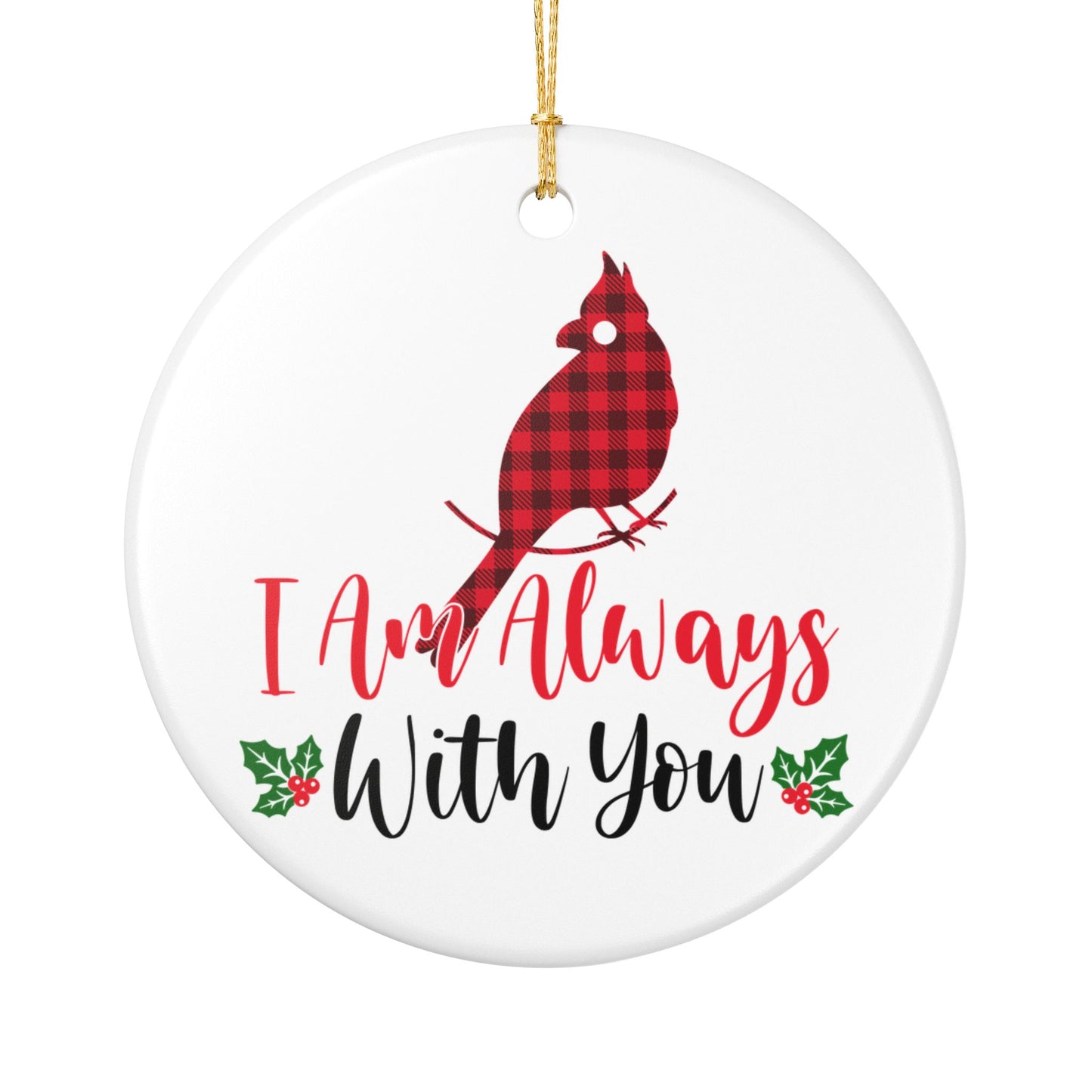 Cardinal Ornament: "I Am Always With You" Christmas Decoration