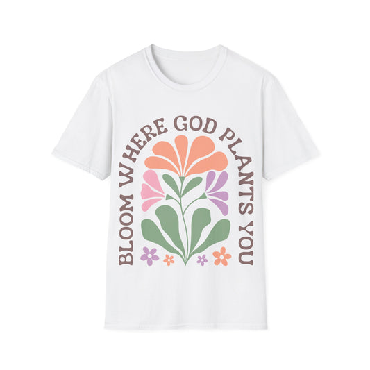 Bloom Where God Plants You T-Shirt