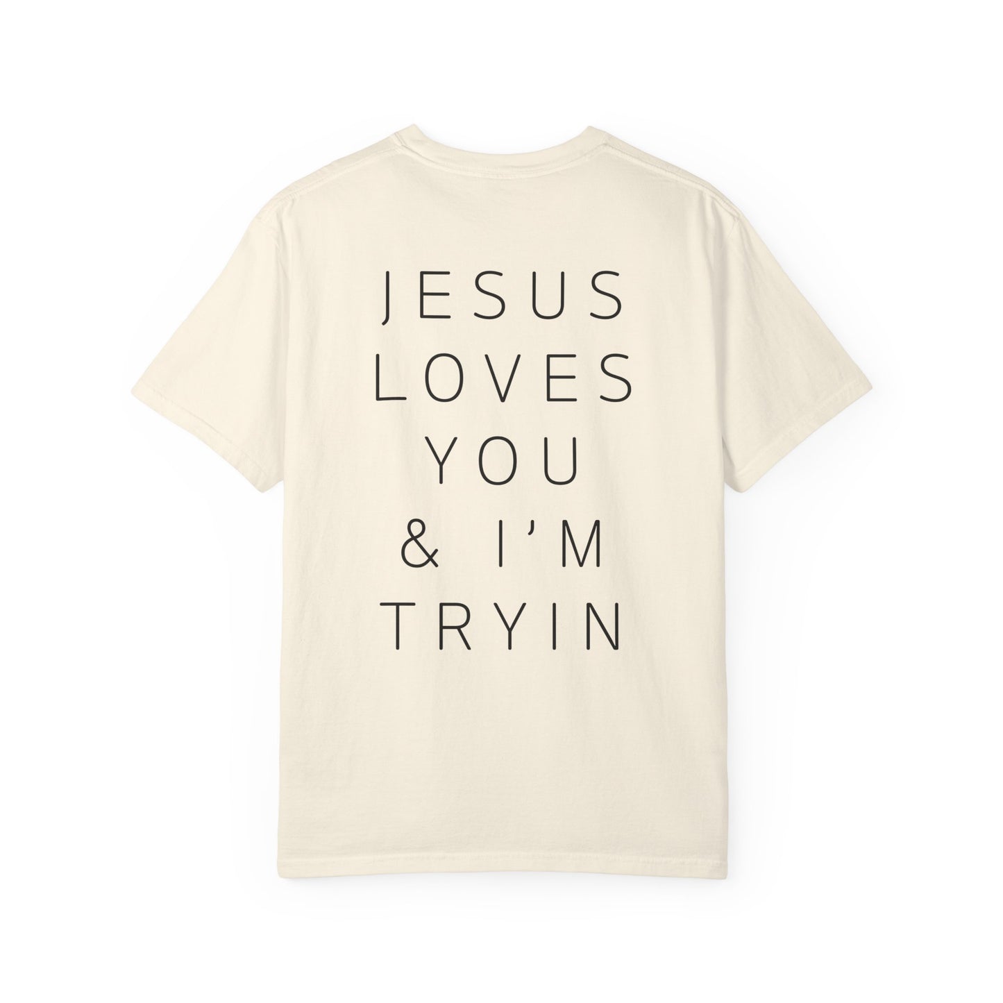 Jesus Loves You & I'm Tryin T-Shirt