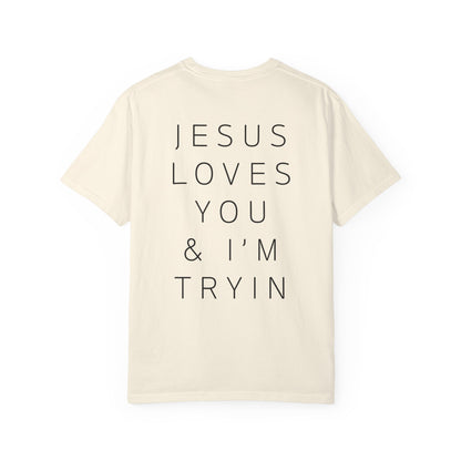 Jesus Loves You & I'm Tryin T-Shirt