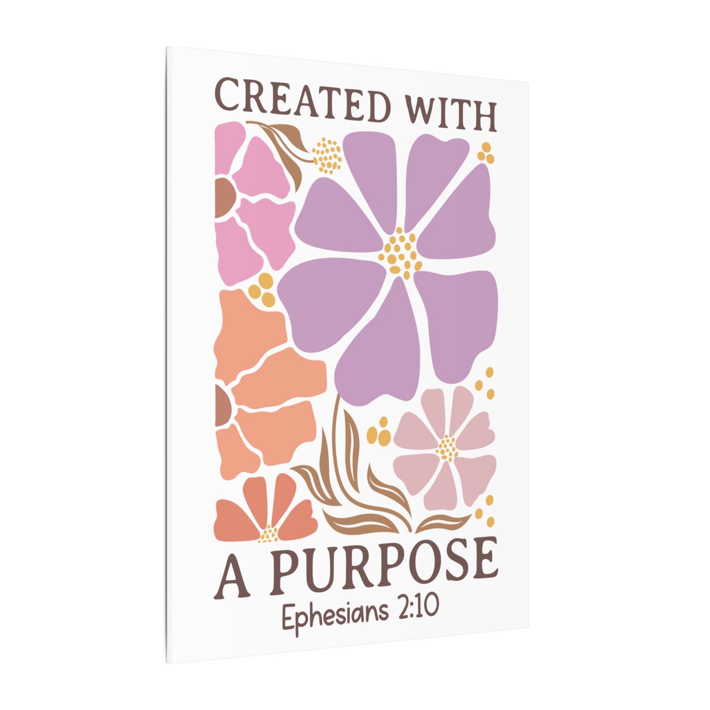Created with a Purpose, Ephesians 2:10 - Inspirational Floral Canvas Art