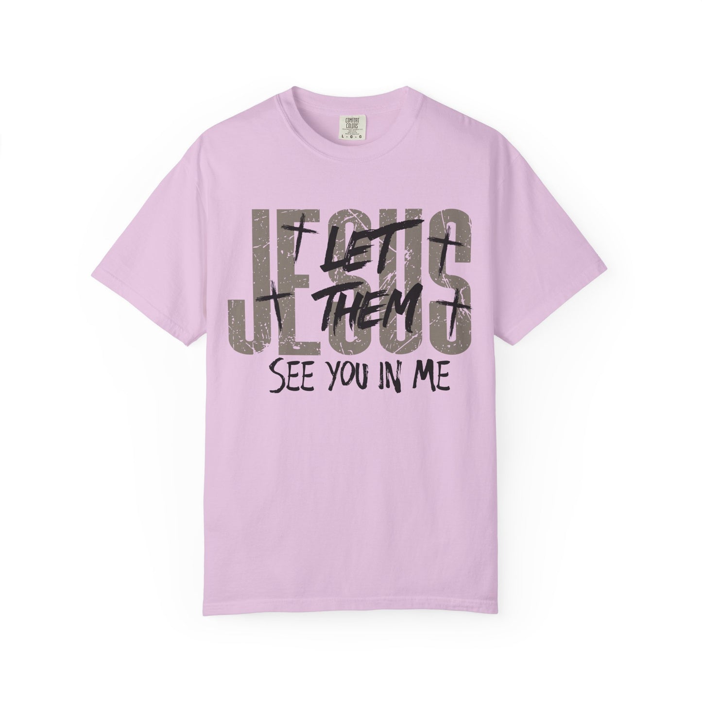 Let Them See You In Me Jesus T-Shirt
