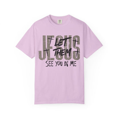Let Them See You In Me Jesus T-Shirt