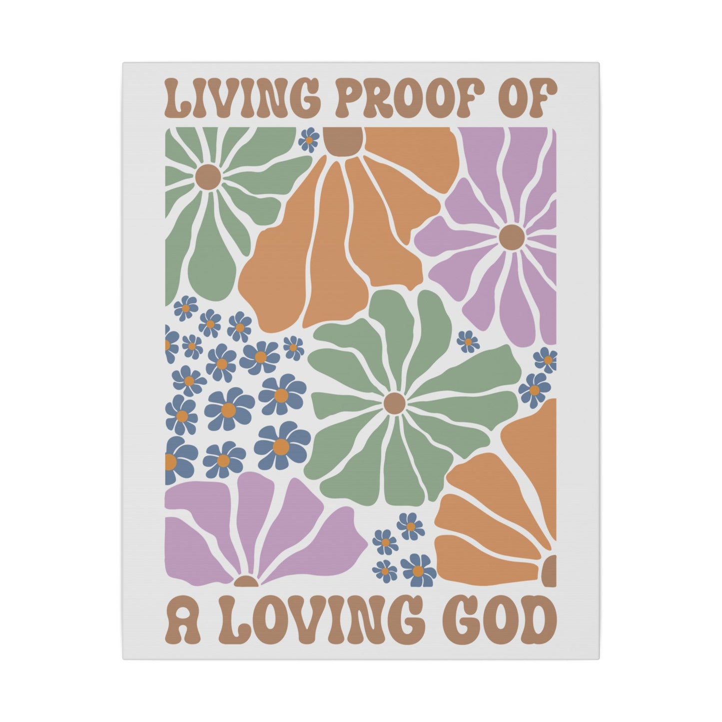 Living Proof of a Loving God - Wall Canvas