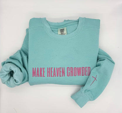 Make Heaven Crowded Embroidered Comfort Colors Sweatshirt