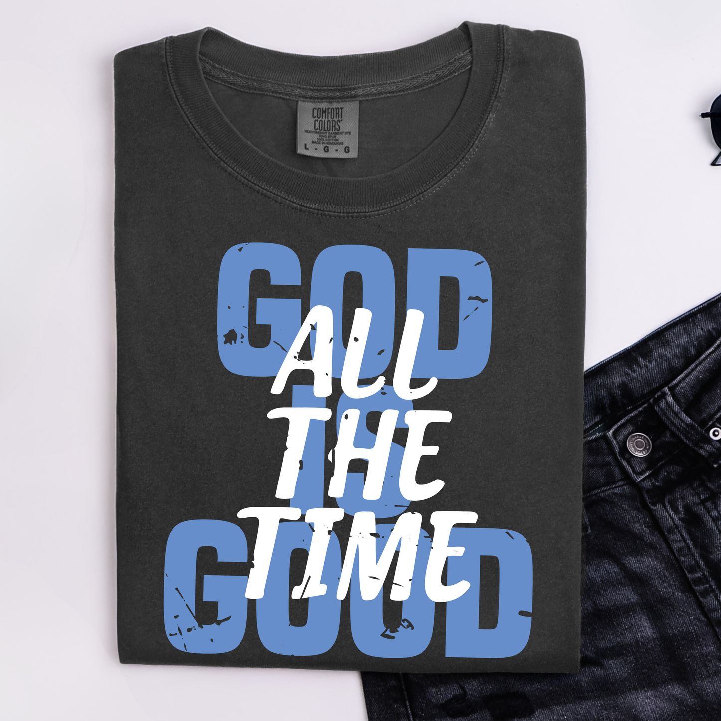 God Is Good All The Time T-Shirt