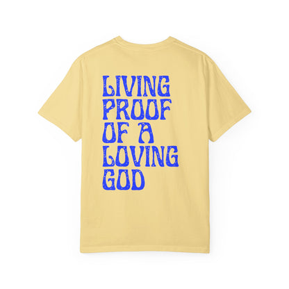 Living Proof There Is A Loving God T-Shirt