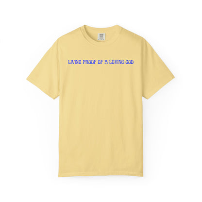 Living Proof There Is A Loving God T-Shirt