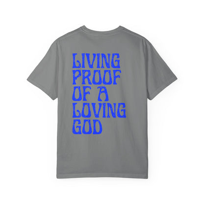 Living Proof There Is A Loving God T-Shirt