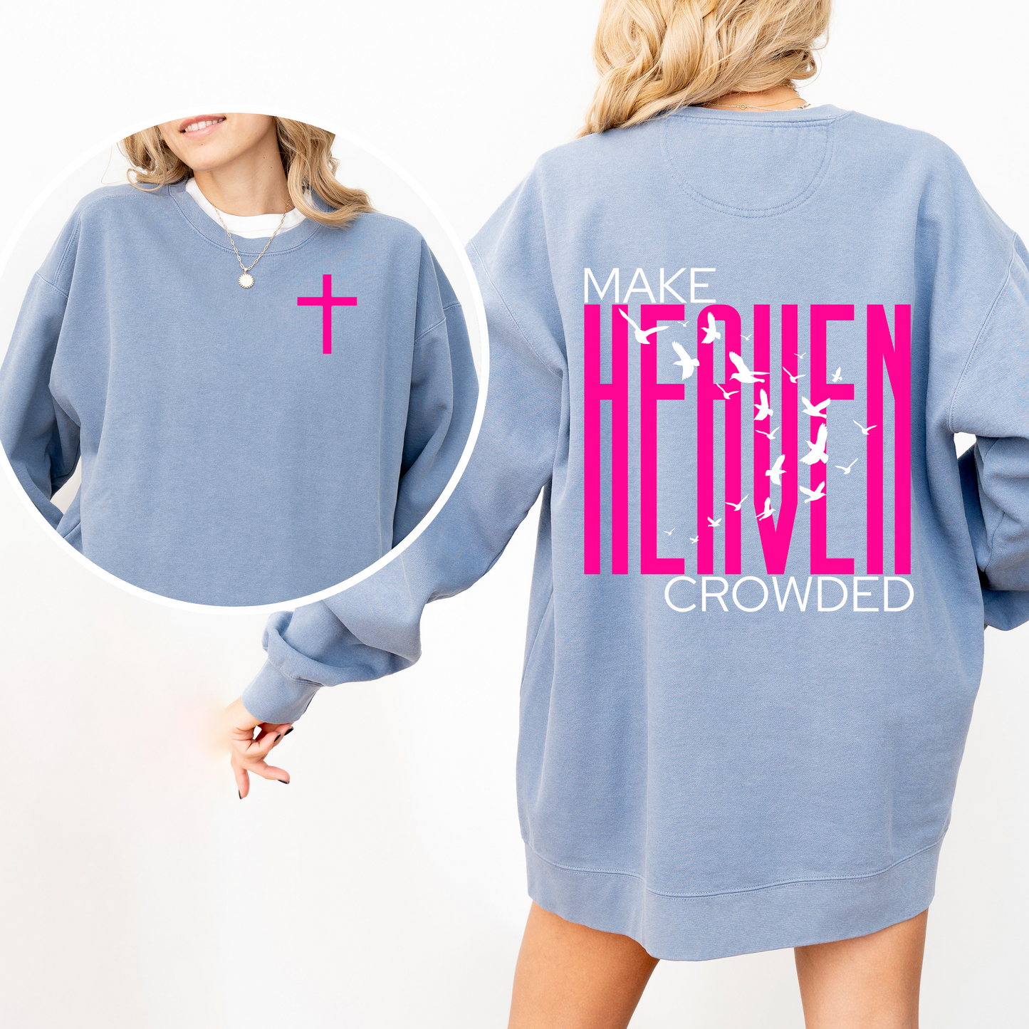 Make Heaven Crowded Sweatshirt