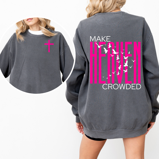 Make Heaven Crowded Sweatshirt