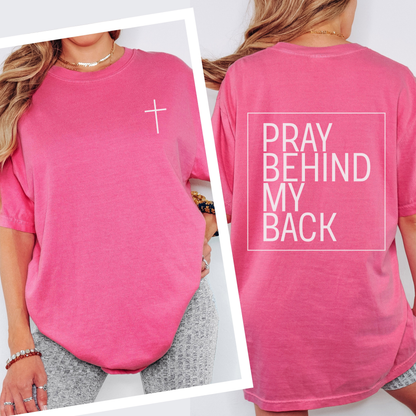 Pray Behind My Back Shirt