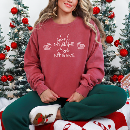 Sleigh My Name Sleigh My Name Christmas Sweatshirt