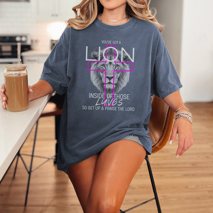 You've Got A Lion Inside of Those Lungs Shirt