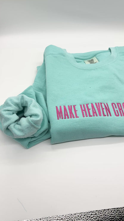 Make Heaven Crowded Embroidered Comfort Colors Sweatshirt